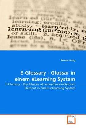 E-Glossary - Glossar in einem eLea - Haag - Książki -  - 9783639239096 - 