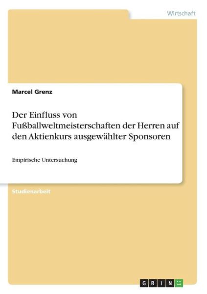 Der Einfluss von Fußballweltmeist - Grenz - Książki -  - 9783668837096 - 