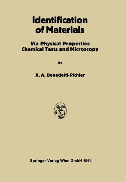 Cover for Anton A. Benedetti-Pichler · Identification of Materials: Via Physical Properties Chemical Tests and Microscopy (Paperback Book) [Softcover reprint of the original 1st ed. 1964 edition] (2013)