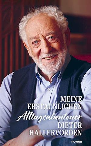 Cover for Dieter Hallervorden · Meine erstaunlichen Alltagsabenteuer (Book) (2025)