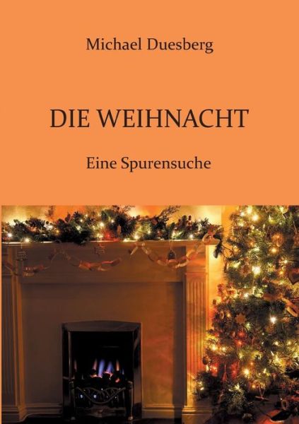 Cover for Michael Duesberg · Die Weihnacht (Paperback Book) (2015)