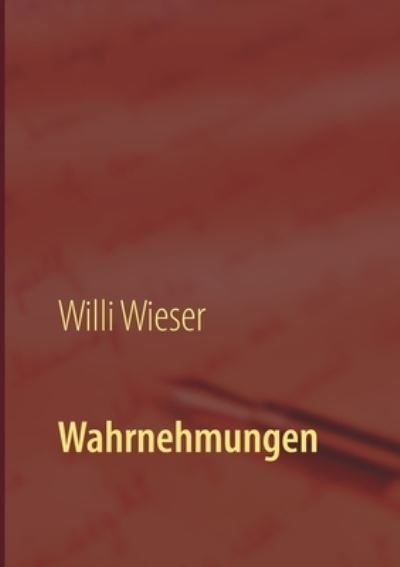 Cover for Willi Wieser · Wahrnehmungen (Paperback Book) (2021)