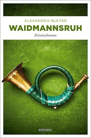 Cover for Bleyer · Waidmannsruh (Bok)
