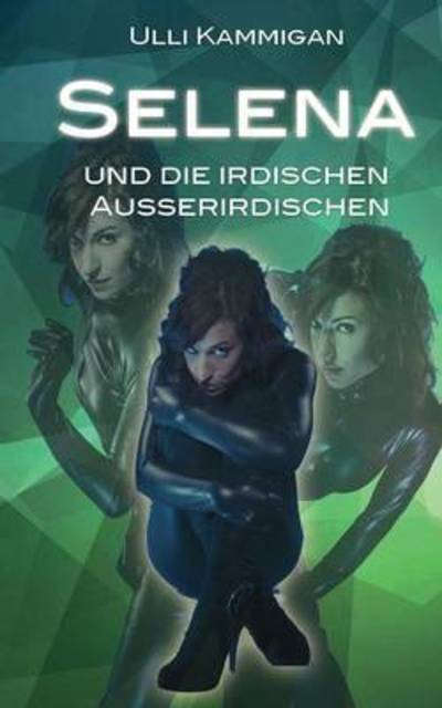 Cover for Kammigan · Selena und die irdischen Außer (Book) (2016)