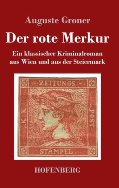 Cover for Auguste Groner · Der rote Merkur (Hardcover Book) (2021)