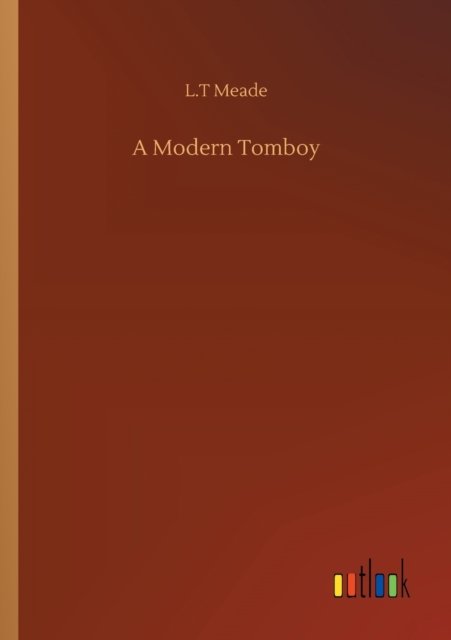 Cover for L T Meade · A Modern Tomboy (Paperback Bog) (2020)