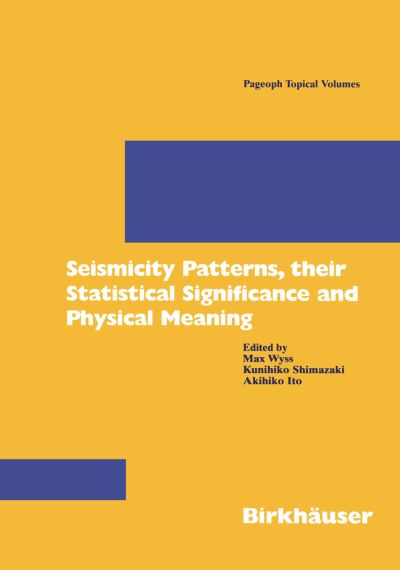 Seismicity Patterns, their Statistical Significance and Physical Meaning - Pageoph Topical Volumes - M Wyss - Livros - Birkhauser Verlag AG - 9783764362096 - 1 de agosto de 1999