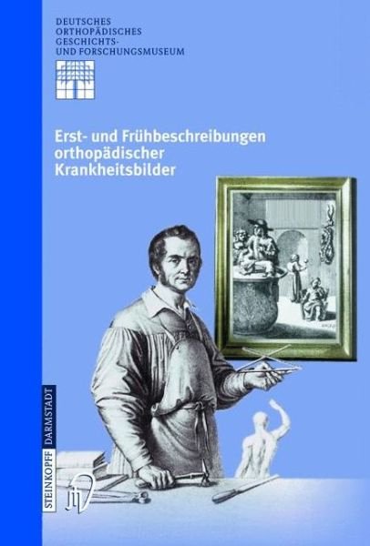 Cover for Zichner  Ludwig · Erst- Und Fruhbeschreibungen Orthopadischer Krankheitsbilder - Deutsches Orthopadisches Geschichts- Und Forschungsmuseum (J (Gebundenes Buch) (2003)