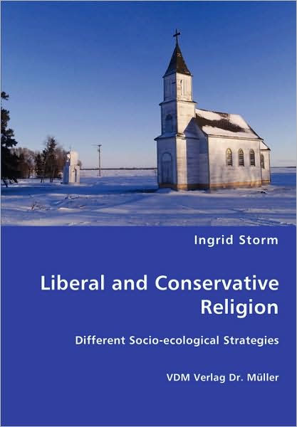 Cover for Ingrid Storm · Liberal and Conservative Religion (Paperback Book) (2008)