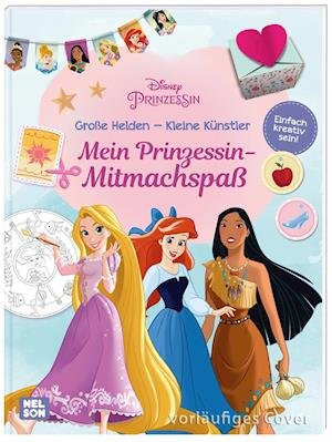 Cover for Nelson Verlag · Disney Prinzessin: Große Helden - Kleine Künstler: Mein Prinzessin-Mitmachspaß (Paperback Bog) (2022)