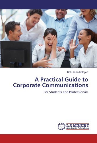 Cover for Bolu John Folayan · A Practical Guide to Corporate Communications: for Students and Professionals (Paperback Book) (2011)