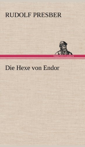 Cover for Rudolf Presber · Die Hexe Von Endor (Hardcover bog) [German edition] (2012)