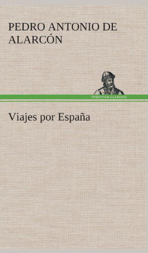 Cover for Pedro Antonio De Alarcon · Viajes Por Espana (Hardcover Book) [Spanish edition] (2013)