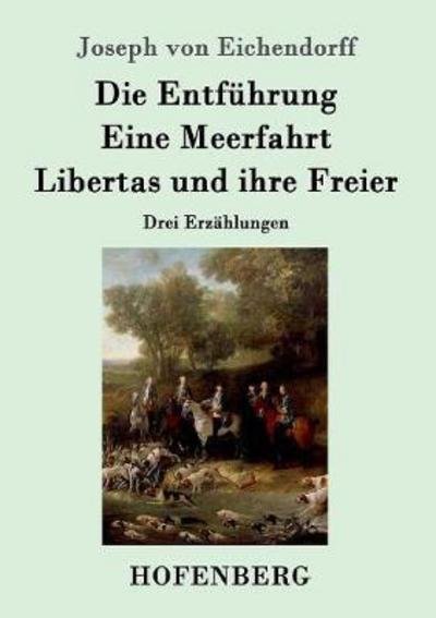 Cover for Eichendorff · Die Entführung / Eine Meerf (Bog) (2017)