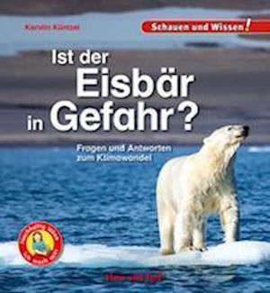 Cover for Karolin Küntzel · Ist der Eisbär in Gefahr? (Gebundenes Buch) (2022)