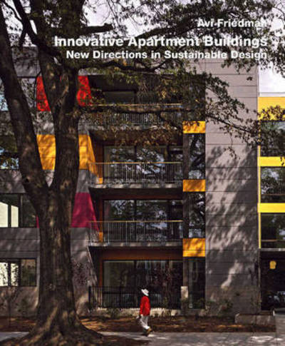 Cover for Avi Friedman · Innovative Apartment Buildings: New Directions in Sustainable Design (Hardcover Book) (2018)