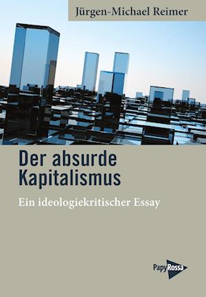 Cover for Jürgen-Michael Reimer · Der absurde Kapitalismus (Book) (2023)