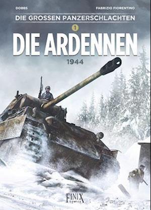 Cover for Dobbs · Die großen Panzerschlachten / Die Ardennen 1944 (Book) (2024)