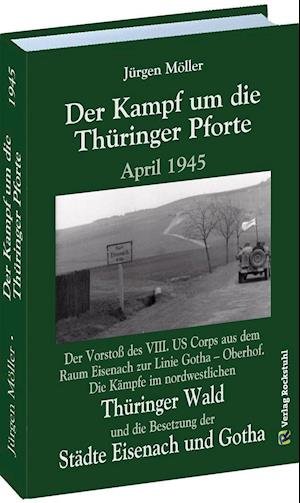 Cover for Jürgen Moeller · Der Kampf um die Thüringer Pforte April 1945 (Hardcover Book) (2019)
