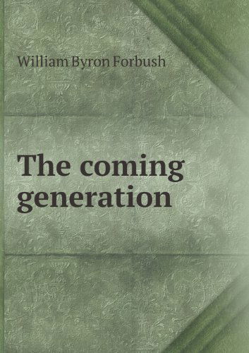 Cover for William Byron Forbush · The Coming Generation (Paperback Book) (2013)