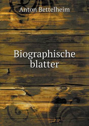 Cover for Anton Bettelheim · Biographische Blatter (Paperback Book) (2013)