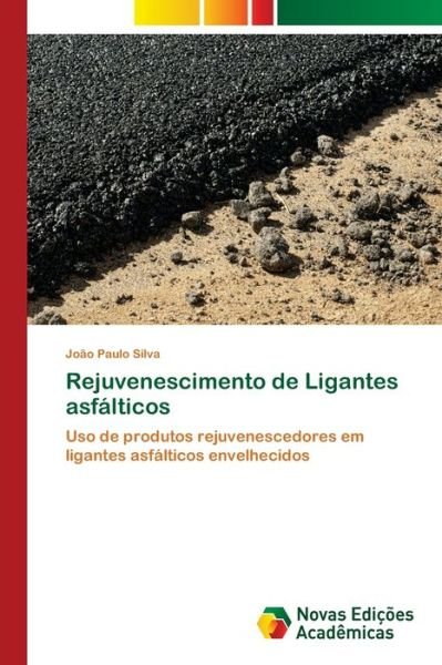 Cover for Silva · Rejuvenescimento de Ligantes asfá (Buch) (2018)