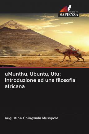 Umunthu, Ubuntu, Utu: Introduz - Musopole - Kirjat -  - 9786202504096 - 