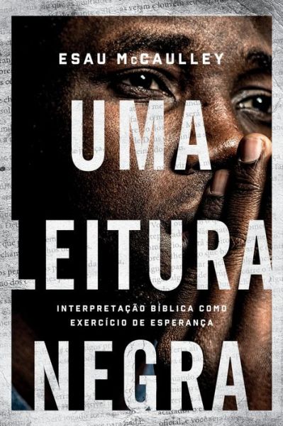 Uma leitura negra - Esau McCaulley - Książki - Editora Mundo Cristão - 9786559880096 - 9 września 2021