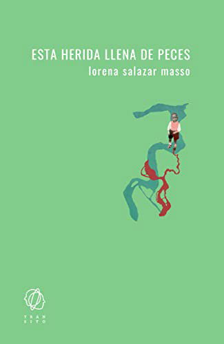 Cover for Lorena Salazar Masso · Esta herida llena de peces (Paperback Book) (2021)