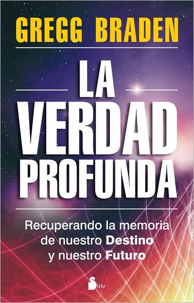 Cover for Gregg Braden · La Verdad Profunda (Paperback Book) [Spanish edition] (2012)