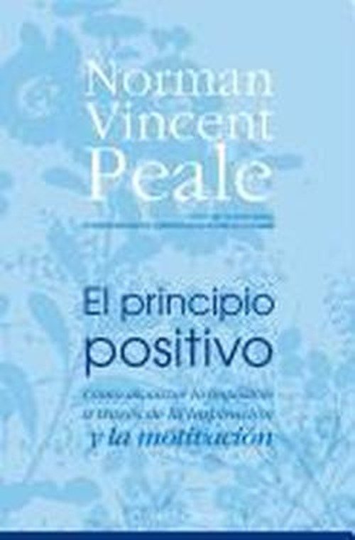 Cover for Norman Vincent Peale · El Principio Positivo/ the Positive Principle Today (Paperback Book) [Spanish, Tra edition] (2007)