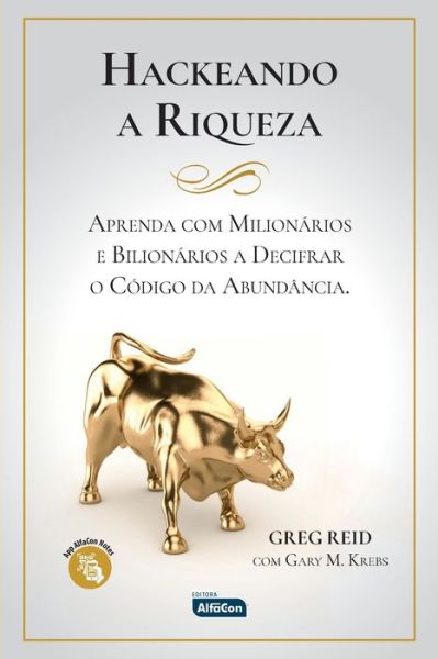 Cover for Greg Reid · Hackeando a Riqueza. Aprenda com Milionários e Bilionários a Decifrar o Código da Abundância (Paperback Book) (2020)