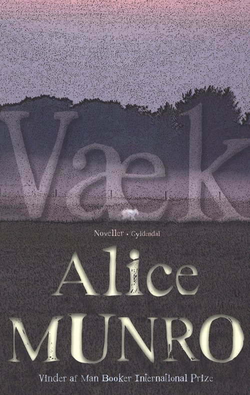 Cover for Alice Munro · Væk (Sewn Spine Book) [1e uitgave] (2010)