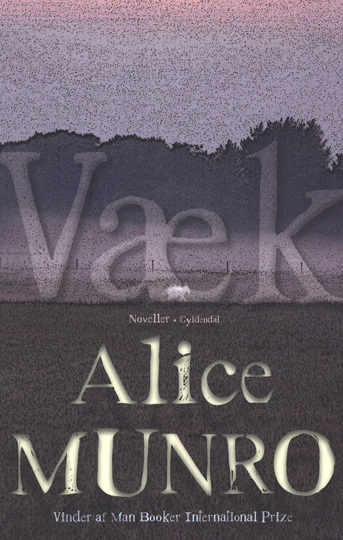 Cover for Alice Munro · Væk (Sewn Spine Book) [1. Painos] (2010)