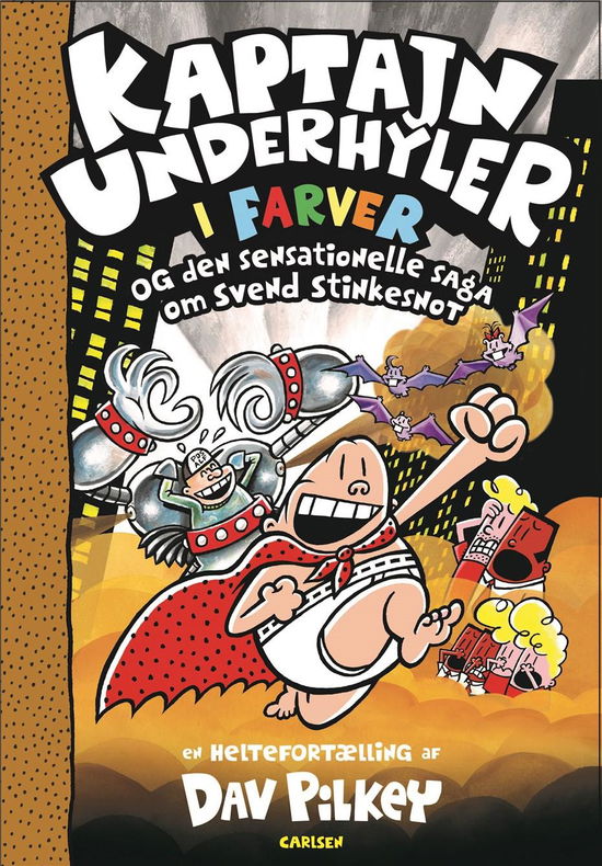 Cover for Dav Pilkey · Kaptajn Underhyler: Kaptajn Underhyler i farver (12) - og den sensationelle saga om Svend Stinkesnot (Bound Book) [3.º edición] (2022)