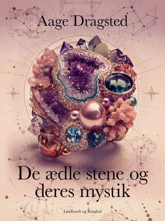 Cover for Aage Dragsted · De ædle stene og deres mystik (Sewn Spine Book) [1. wydanie] (2024)