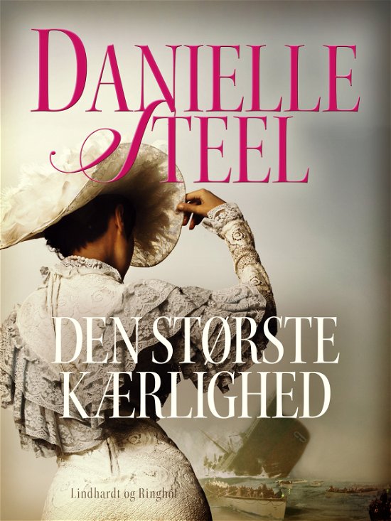 Cover for Danielle Steel · Den største kærlighed (Hæftet bog) [1. udgave] (2024)
