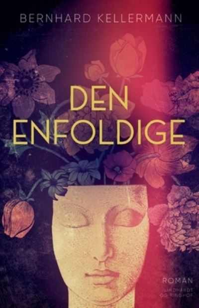 Cover for Bernhard Kellermann · Den enfoldige (Sewn Spine Book) [1st edition] (2022)