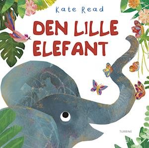 Cover for Kate Read · Den lille elefant (Hardcover bog) [1. udgave] (2022)