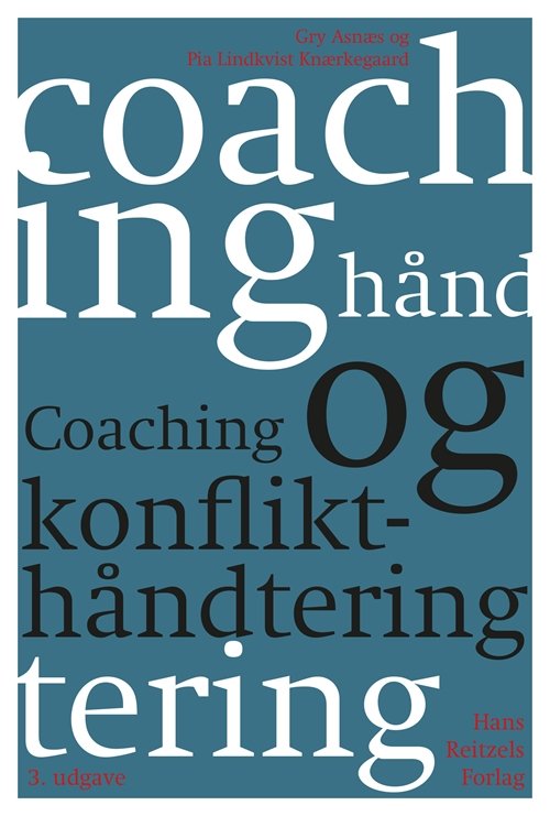 Cover for Gry Asnæs; Pia Lindkvist Knærkegaard · Coaching og konflikthåndtering (Heftet bok) [3. utgave] (2019)