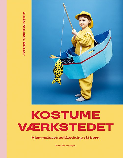 Cover for Julie Paludan-Müller · Kostumeværkstedet – hjemmelavet udklædning til børn (Inbunden Bok) [1:a utgåva] (2022)