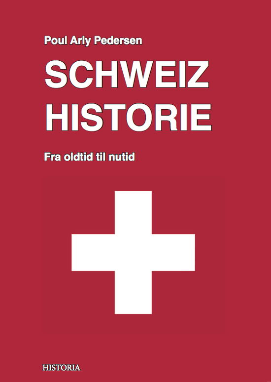 Cover for Poul Arly Pedersen · Schweiz Historie (Paperback Book) [1. wydanie] [Paperback] (2014)