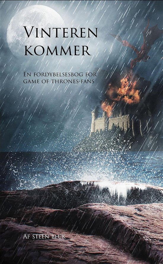 Cover for Steen Beck · Vinteren kommer - En fordybelsesbog for Game of Thrones-fans (Heftet bok) [1. utgave] (2016)