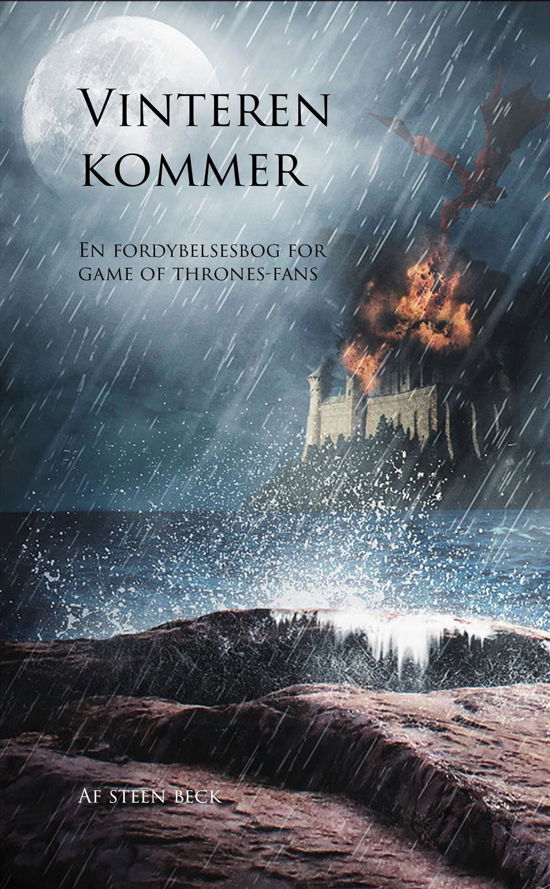 Vinteren kommer - En fordybelsesbog for Game of Thrones-fans - Steen Beck - Bücher - Forlaget Spring - 9788793358096 - 2. April 2016