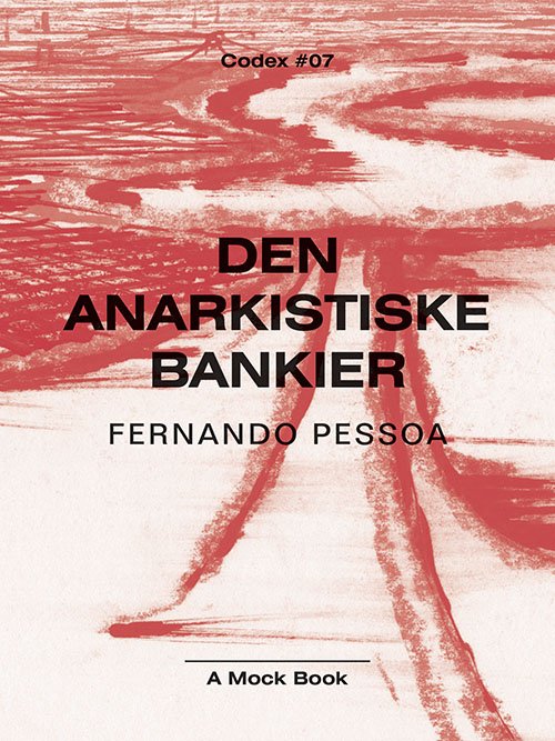 Cover for Fernando Pessoa · Den anarkistiske bankier (Sewn Spine Book) [1st edition] (2020)