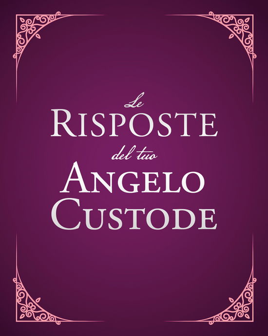 Cover for Astrid Holm · Le Risposte Del Tuo Angelo Custode. Nuova Ediz. (Book)