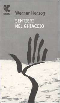 Cover for Werner Herzog · Sentieri Nel Ghiaccio (Buch)