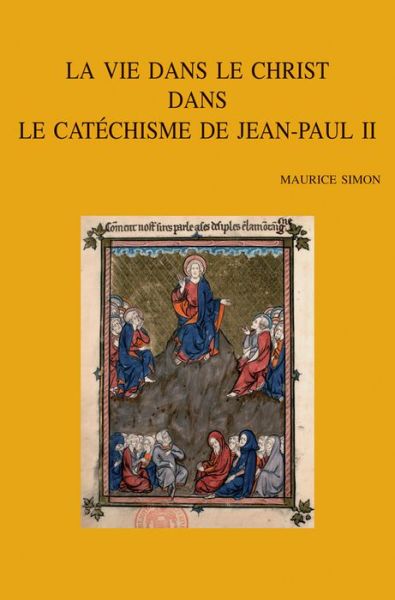 Cover for M Simon · La Vie Dans Le Christ Dans Le Catechisme De Jean-paul II (Bibliotheca Ephemeridum Theologicarum Lovaniensium) (Paperback Book) (2010)