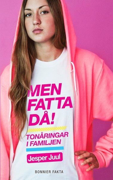 Cover for Jesper Juul · Men fatta då! : tonåringar i familjen. (Inbunden Bok) (2012)