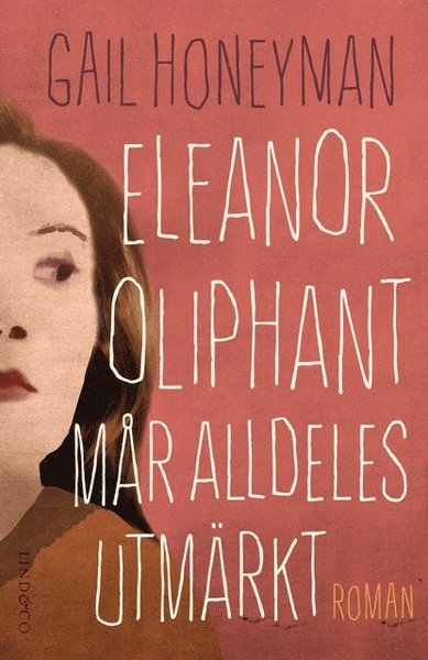 Eleanor Oliphant mår alldeles utmärkt - Gail Honeyman - Bøker - Lind & Co - 9789174619096 - 17. august 2017